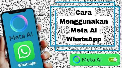 Meta AI di WhatsApp: Aktifkan dengan Mudah dan Nikmati Fitur Cerdasnya